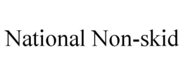NATIONAL NON-SKID trademark