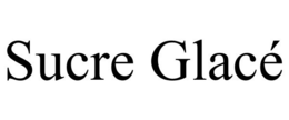 SUCRE GLACÉ trademark