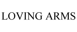 LOVING ARMS trademark