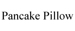 PANCAKE PILLOW trademark