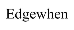 EDGEWHEN trademark