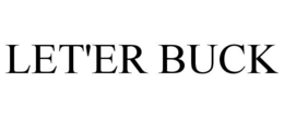 LET'ER BUCK trademark