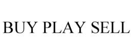 BUY PLAY SELL trademark