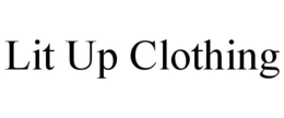 LIT UP CLOTHING trademark
