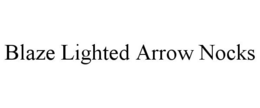 BLAZE LIGHTED ARROW NOCKS trademark