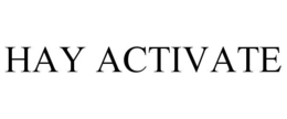 HAY ACTIVATE trademark