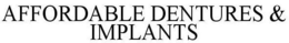AFFORDABLE DENTURES & IMPLANTS trademark