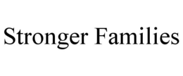 STRONGER FAMILIES trademark