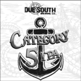 DUE SOUTH BREWING CO. CATEGORY 5 IPA trademark