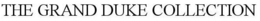 THE GRAND DUKE COLLECTION trademark