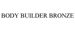 BODY BUILDER BRONZE trademark