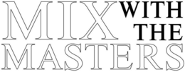 MIX WITH THE MASTERS trademark