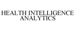 HEALTH INTELLIGENCE ANALYTICS trademark