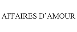 AFFAIRES D'AMOUR trademark