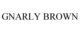 GNARLY BROWN trademark