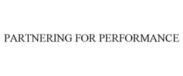 PARTNERING FOR PERFORMANCE trademark