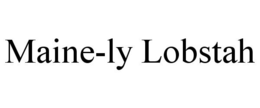 MAINE-LY LOBSTAH trademark