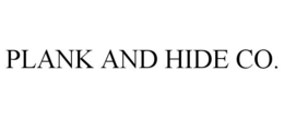 PLANK AND HIDE CO. trademark