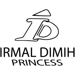 ID IRMAL DIMIH PRINCESS trademark
