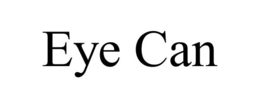 EYE CAN trademark