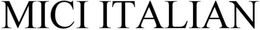 MICI ITALIAN trademark