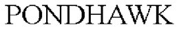 PONDHAWK trademark