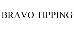 BRAVO TIPPING trademark