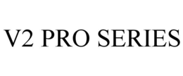 V2 PRO SERIES trademark