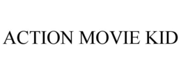 ACTION MOVIE KID trademark