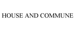 HOUSE AND COMMUNE trademark