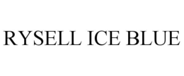 RYSELL ICE BLUE trademark