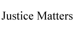 JUSTICE MATTERS trademark
