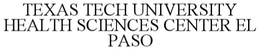 TEXAS TECH UNIVERSITY HEALTH SCIENCES CENTER AT EL PASO trademark
