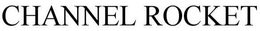 CHANNEL ROCKET trademark