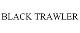 BLACK TRAWLER trademark