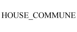 HOUSE_COMMUNE trademark