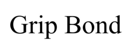 GRIP BOND trademark