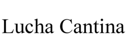 LUCHA CANTINA trademark