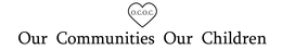 O.C.O.C. OUR COMMUNITIES OUR CHILDREN trademark