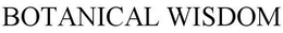 BOTANICAL WISDOM trademark