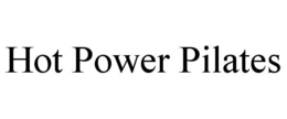 HOT POWER PILATES trademark