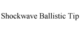 SHOCKWAVE BALLISTIC TIP trademark