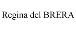 REGINA DEL BRERA trademark