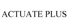 ACTUATE PLUS trademark