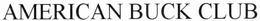 AMERICAN BUCK CLUB trademark