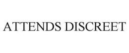 ATTENDS DISCREET trademark