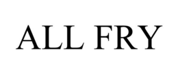 ALL FRY trademark