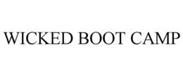 WICKED BOOT CAMP trademark