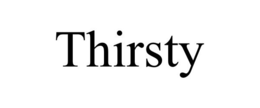 THIRSTY trademark
