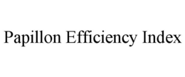 PAPILLON EFFICIENCY INDEX trademark
